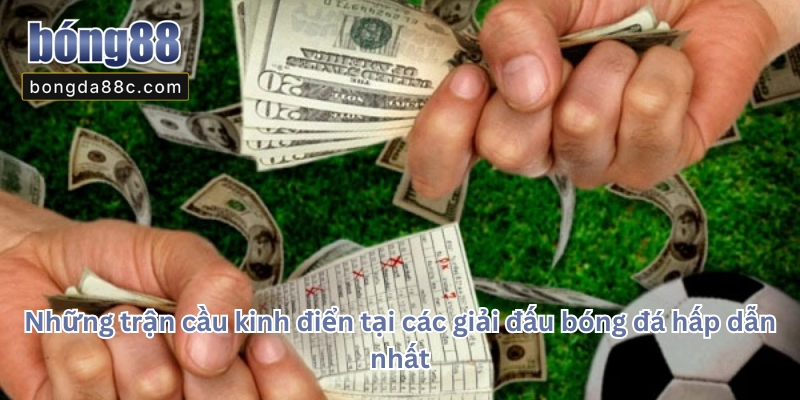 GIẢI ĐẤU BÓNG ĐÁ HẤP DẪN NHẤT 